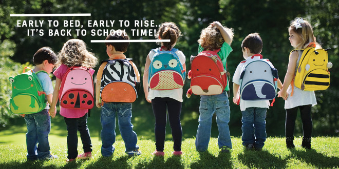 Early to bed, early to rise … it’s Back to School time!